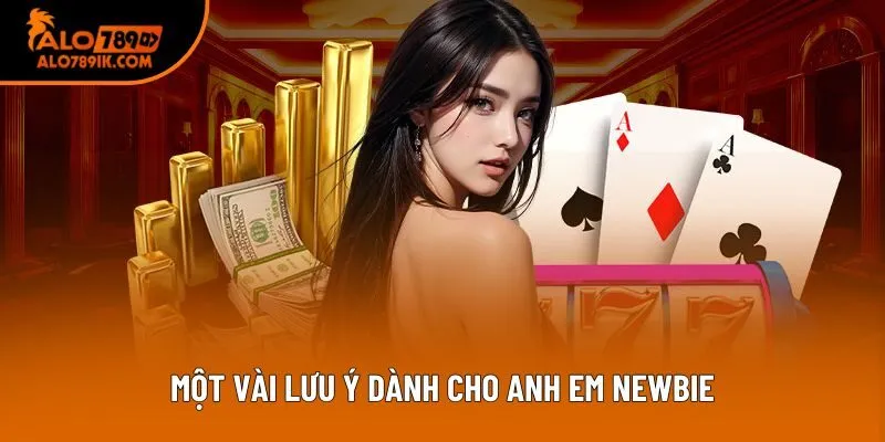 Một vài lưu ý dành cho anh em newbie Một vài lưu ý dành cho anh em newbie
